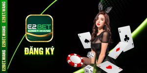 Đăng ký E2Bet