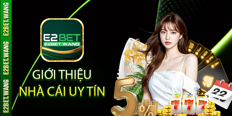 Giới thiệu E2BET là gì?
