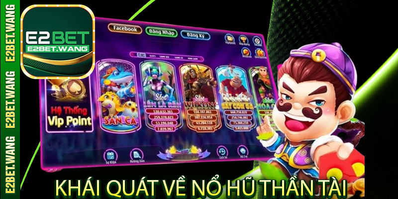 Khái quát về Nổ Hũ Thần Tài