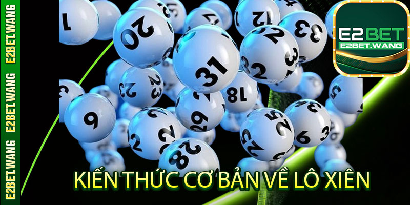 Kiến thức cơ bản về lô xiên