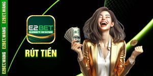 Bước đầu tiên khi rút tiền E2Bet