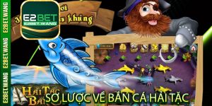 Sơ lược về Bắn Cá Hải Tặc