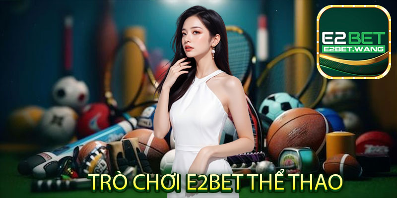 Trò chơi E2Bet thể thao
