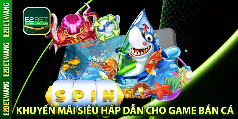 Khuyến Mãi Siêu Hấp Dẫn Cho Game Bắn Cá